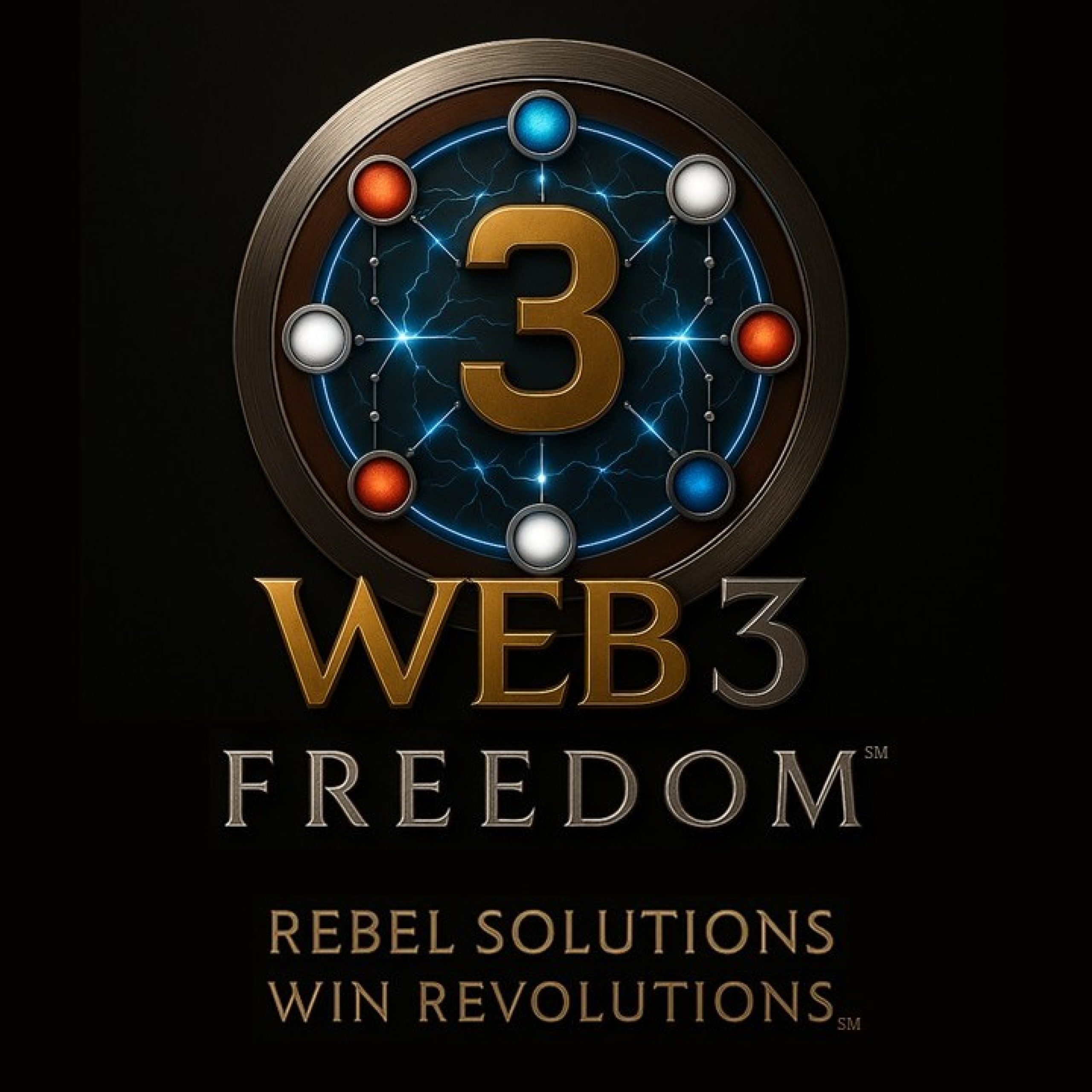 WEB3 Freedom logo showing a metallic gold 3 surrounded by eight glowing red, white, and blue nodes connected by platinum circuitry, with the tagline Rebel Solutions Win Revolutions.